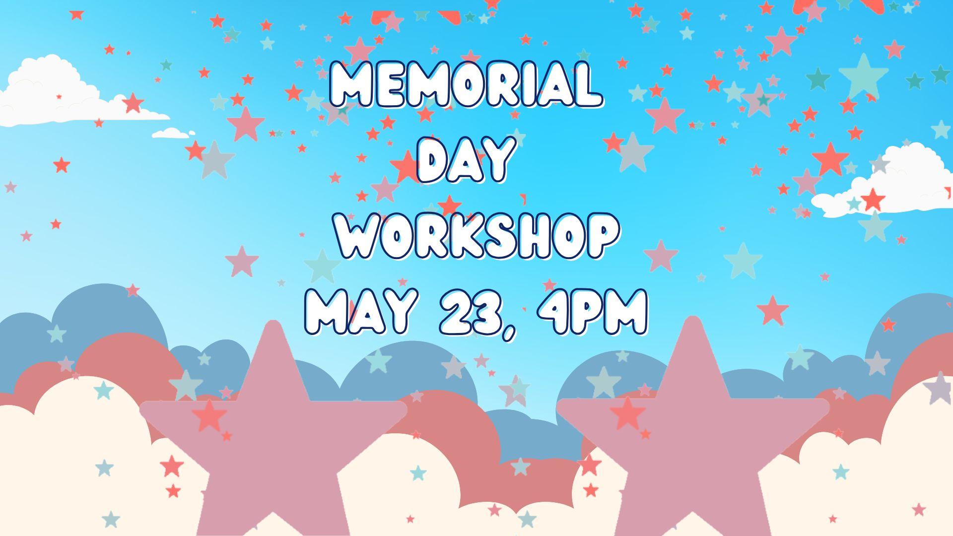 Memorial Day Workshop